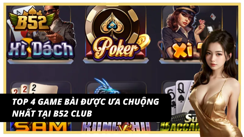 Top game bài đổi thưởng B52 được yêu thích nhất 2026