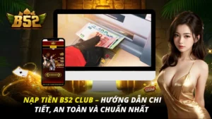 Nạp Tiền B52 Club